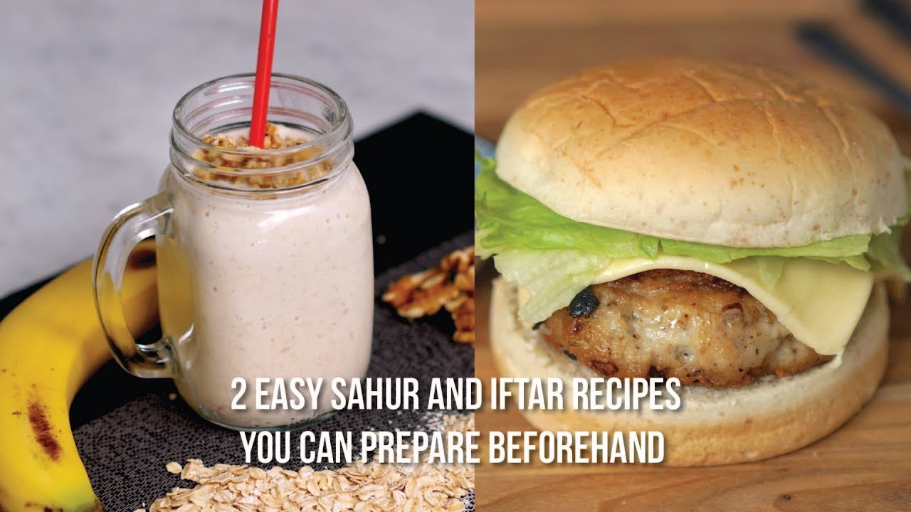 Instruksi Masak 2 Easy Sahur And Iftar Recipes You Can Prepare Beforehand Yang Nikmat