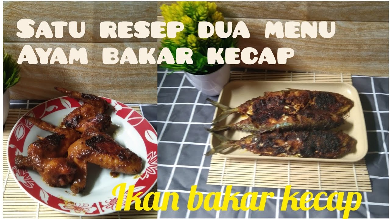 Panduan Masakan satu resep jadi dua menu//ikan kembung bakar kecap//ayam bakar kecap// Yang Bergizi