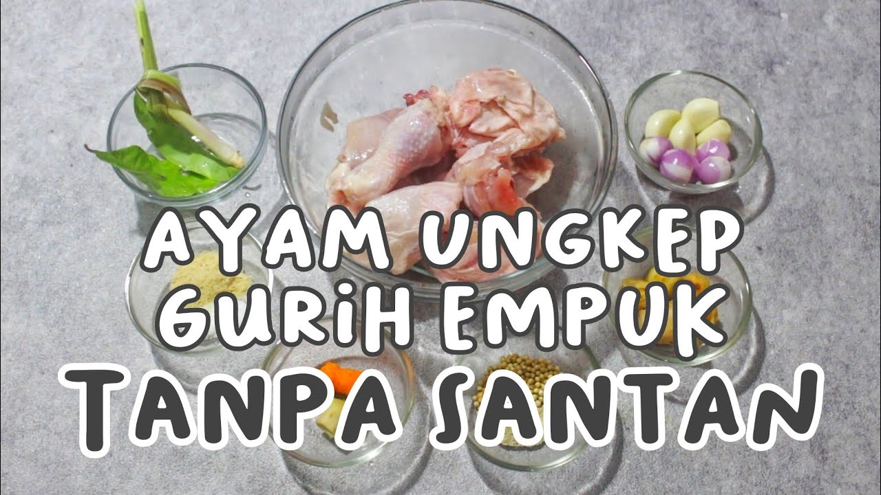 Masakan Sehat Resep Ayam Ungkep | Ayam Goreng Empuk, Gurih TANPA SANTAN Yang Menggugah Selera