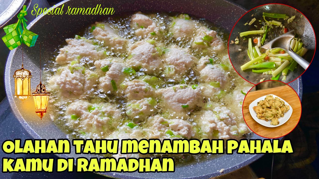 Masakan Bunda Resep olahan Tahu Spesial di Bulan Ramadhan dijamin Enak Lahir Batin Yang Luar Biasa