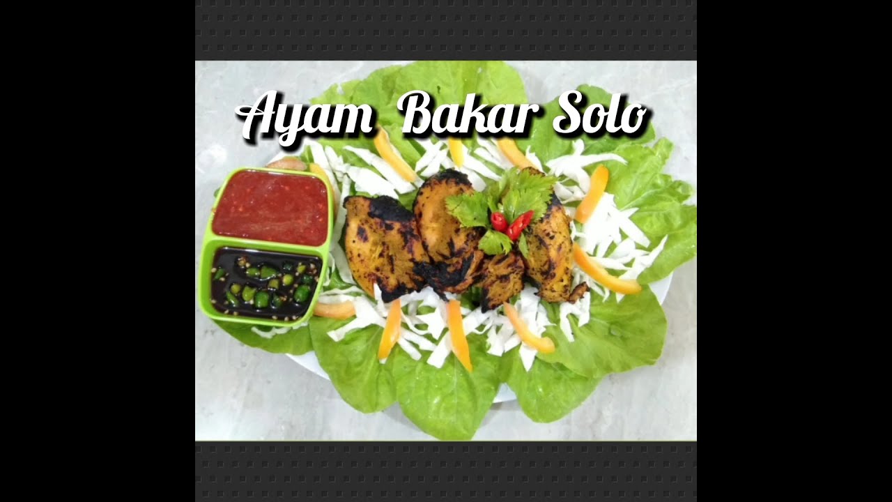 Menu Ayam Bakar Solo Yang Enak Dimakan