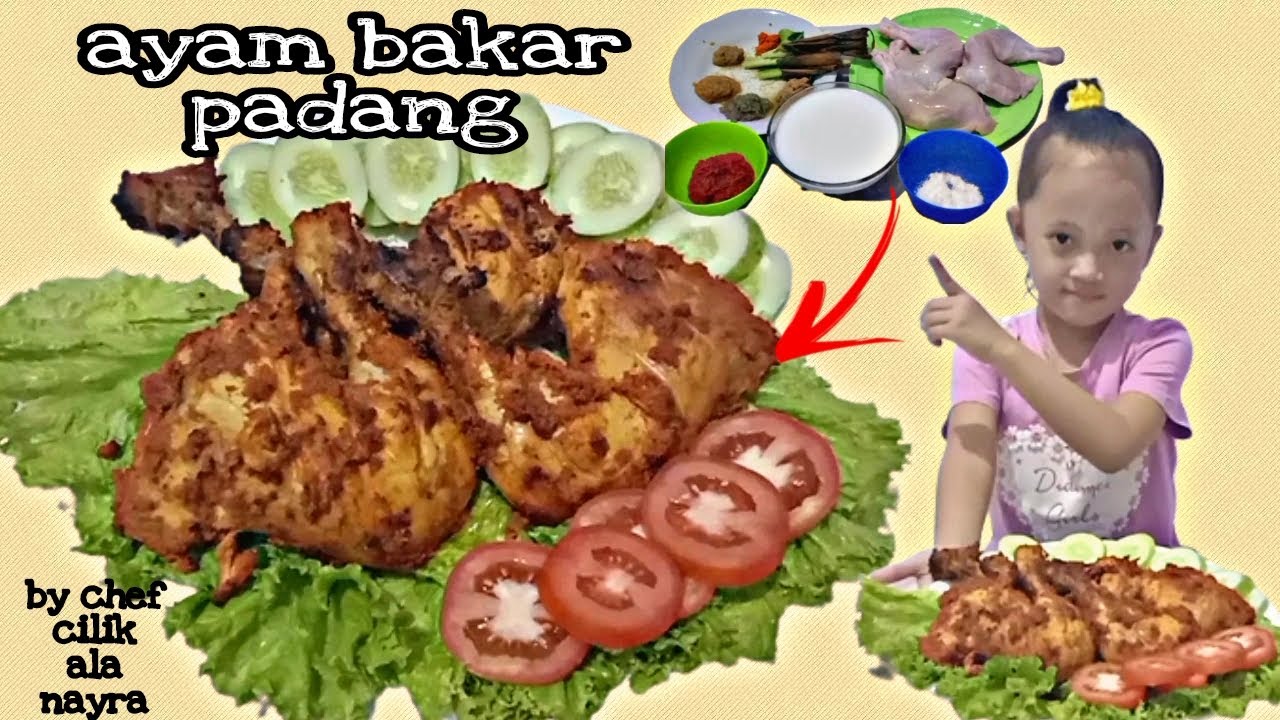 Rahasia Dapur RESEP AYAM BAKAR PADANG YANG BIKIN KETAGIHAN || By Chef Cilik Ala Nayra Masakan Nusantara Yang Enak